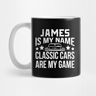 James Is My Name Classic Cars Are My Game Mug